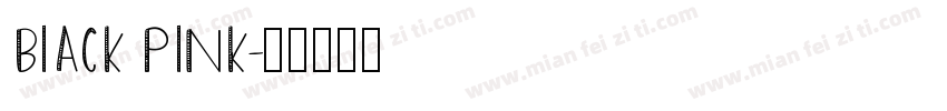 BIACK PINK字体转换